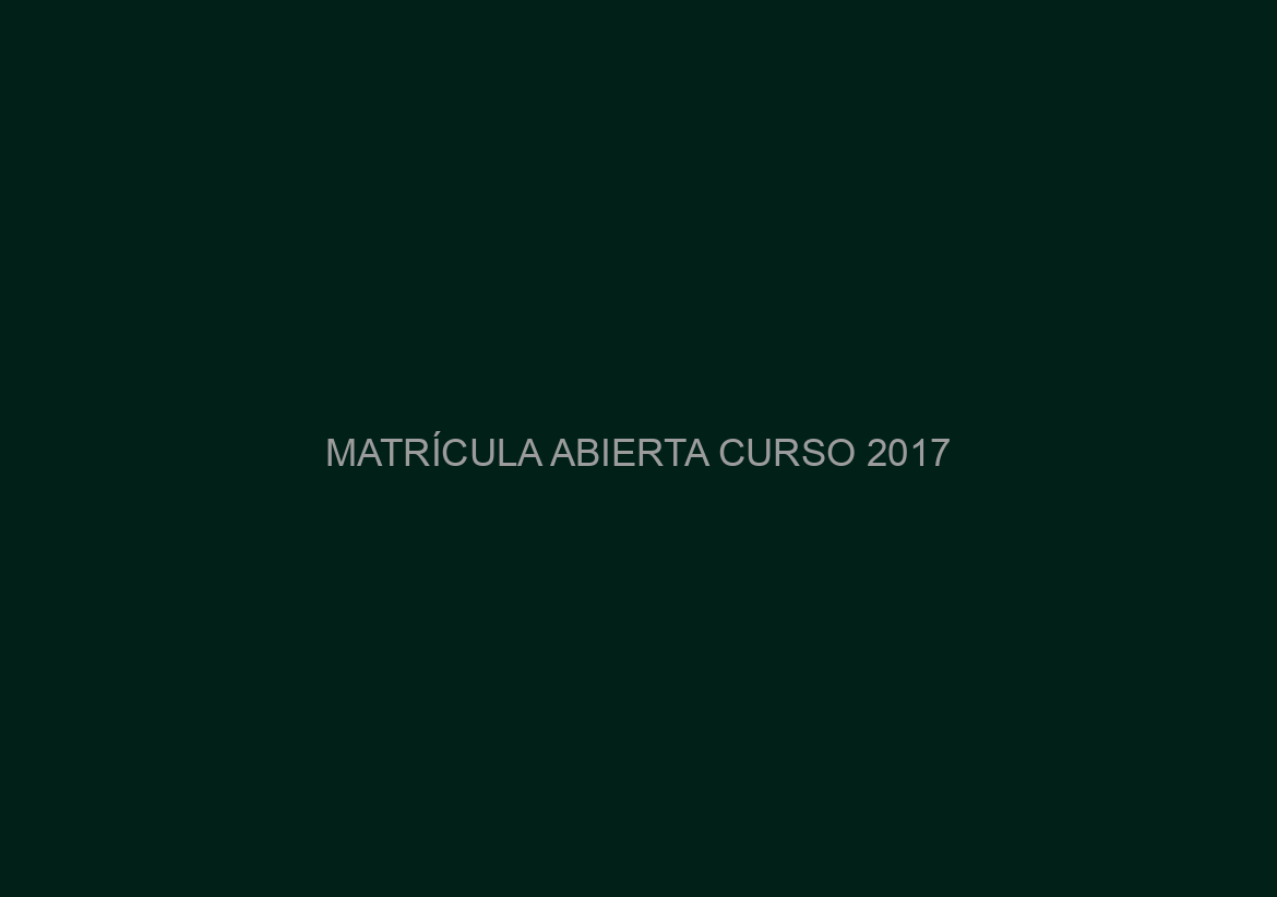 MATRÍCULA ABIERTA CURSO 2017/2018